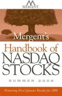 Mergent's Handbook of NASDAQ Stocks Summer 2006: Featuring First-Quarter Re