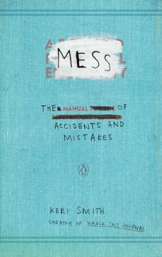Mess : the manual of accidents and mistakes