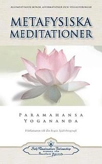 Metafysiska Meditationer (Metaphysical Meditations - Swedish); Yogananda Paramahansa; 2014