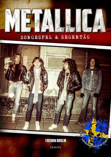 Metallica : sorgespel & segertåg - det svenska perspektivet; Fredrik Brolin; 2018