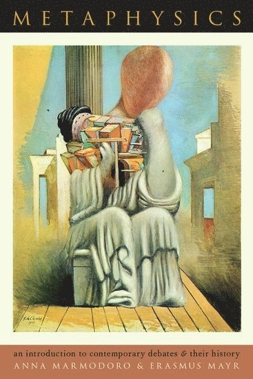 Metaphysics; Anna Marmodoro, Erasmus Mayr; 2019