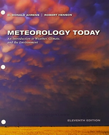 Meteorology today : an introduction to weather, climate, and the environment; C. Donald Ahrens, Robert Henson; 2016