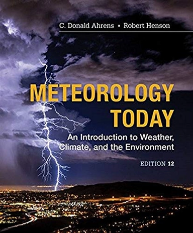 Meteorology today : an introduction to weather, climate, and the environment; C. Donald. Ahrens; 2019