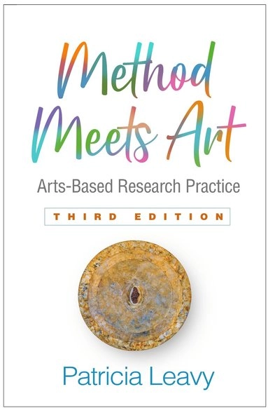 Method meets art : arts-based research practice; Patricia Leavy; 2020