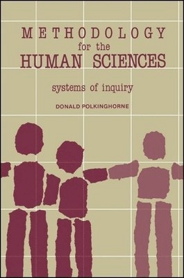 Methodology for the human sciences : systems of inquiry; Donald Polkinghorne; 1983
