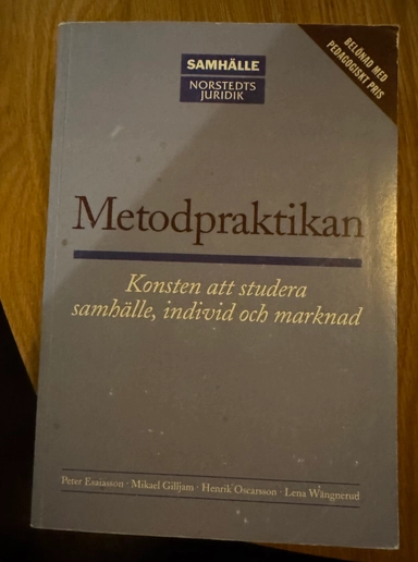 Metodpraktikan : konsten att studera samhälle, individ och marknad; Peter Esaiasson; 2002