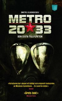 Metro 2033. Den sista tillflykten; Dmitrij Gluchovskij; 2011