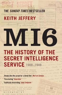 MI6 : the history of the Secret Intelligence Service, 1909-1949; Keith Jeffery; 2011