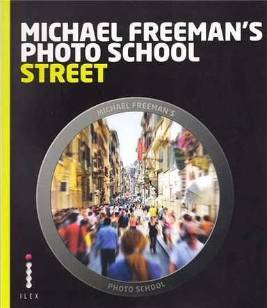Michael Freeman's Photo School: Street