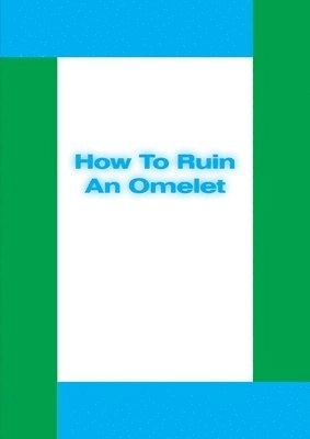 Michael Williams: How to Ruin an Omelet; Michael Williams; 2017