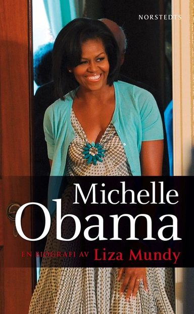 Michelle Obama : en biografi av Liza Mundy; Liza Mundy; 2010