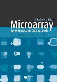 Microarray Gene Expression Data Analysis: A Beginner's Guide; Helen Causton, John Quackenbush, Alvis Brazma; 2003