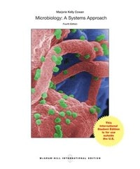 Microbiology: A Systems Approach (Int'l Ed); Marjorie Kelly Cowan; 2014