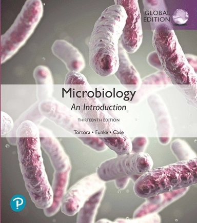Microbiology : an introduction.; Gerard J. Tortora, Berdell R. Funke, Christine L. Case, Derek Weber, Warner Bair; 2021