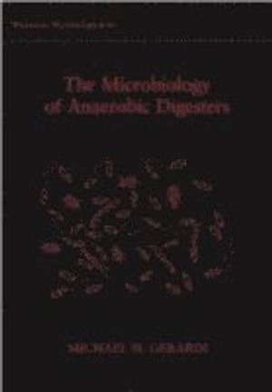 Microbiology of Anaerobic Digesters; Michael H. Gerardi; 2003