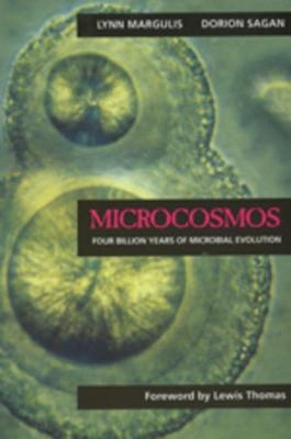 Microcosmos : four billion years of evolution from our microbial ancestors; Lynn Margulis; 1997