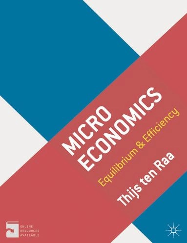 Microeconomics; Thijs Ten Raa, Thijs Ten Raa; 2013