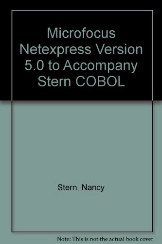 Microfocus Netexpress Version 5.0 to accompany Stern COBOL; Nancy Stern; 2008