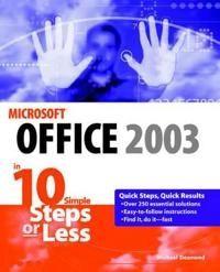 Microsoft Office 2003 in 10 Simple Steps or Less