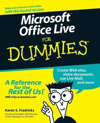 Microsoft Office Live For Dummies; Karen S. Fredricks; 2007