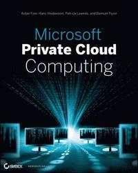 Microsoft Private Cloud Computing; Aidan Finn, Hans Vredevoort, Patrick Lownds, Damian Flynn; 2012