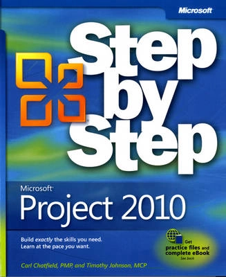 Microsoft Project 2010 Step by Step; Carl Chatfield, Timothy Johnson; 2010