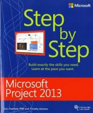 Microsoft Project 2013 Step by Step; Carl Chatfield, Timothy Johnson; 2013
