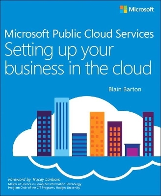 Microsoft public cloud services : setting up your business in the cloud;  Blain Barton; 2015