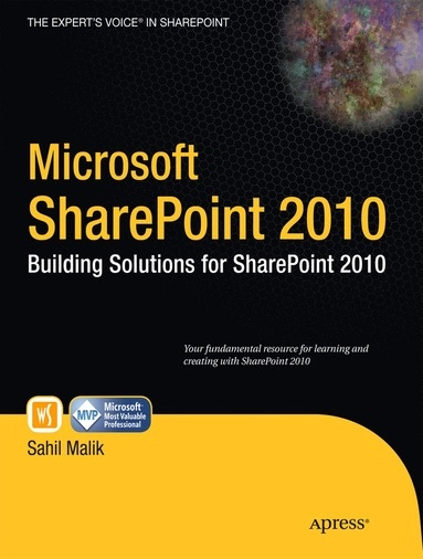 Microsoft SharePoint 2010: Building Solutions for SharePoint 2010; Sahil Malik; 2010