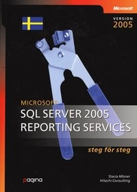 Microsoft SQL Server 2005 reporting services steg för steg; Stacia Misner; 2006