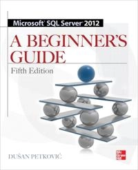 Microsoft SQL Server 2012 A Beginners Guide 5/E; Dusan Petkovic; 2012