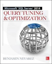 Microsoft SQL Server 2014 Query Tuning & Optimization [Elektronisk resurs]; Benjamin Nevarez; 2014