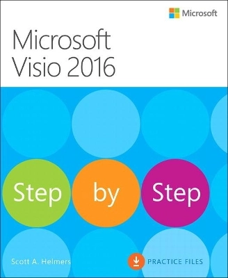 Microsoft Visio 2016 step by step / Scott A. Helmers ; Scott A Helmers; 2016