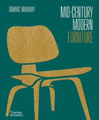 Mid-Century Modern Furniture; Dominic Bradbury; 2022
