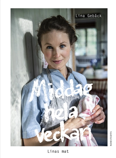 Middag hela veckan : Linas mat; Lina Gebäck; 2018