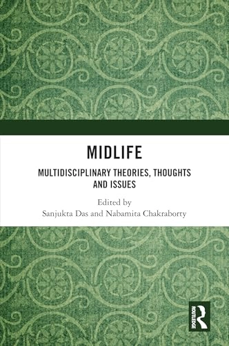 Midlife multidisciplinary theories, thoughts and issues; Nabamita Chakraborty, Sanjukta Das; 2025