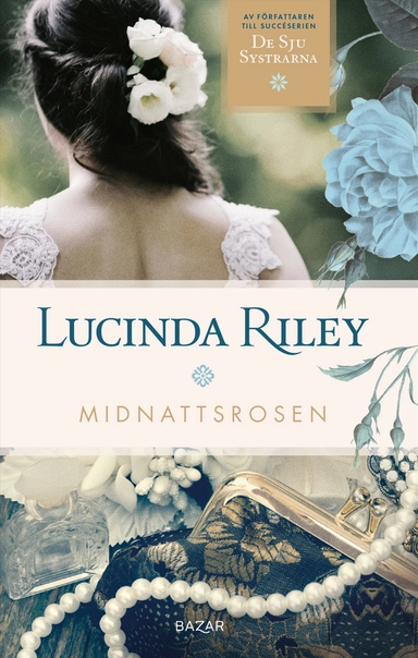 Midnattsrosen; Lucinda Riley; 2022