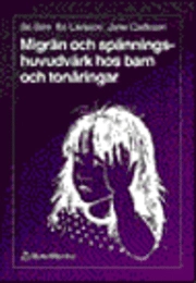 Migrän och spänningshuvudvärk hos barn och tonåringar; Bo Bille; 1998