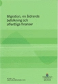 Migration, en åldrande befolkning och offentliga finanser. SOU 2015:95. Bilaga 6 till Långtidsutredningen : Betänkande från Långtidsutredningen 2015