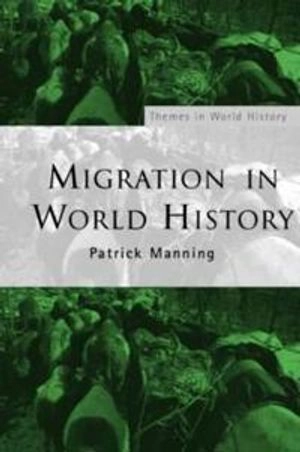 Migration in world history; Patrick Manning; 2005