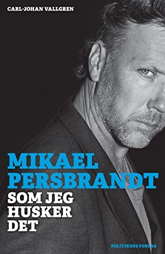 Mikael Persbrandt : som jeg husker det