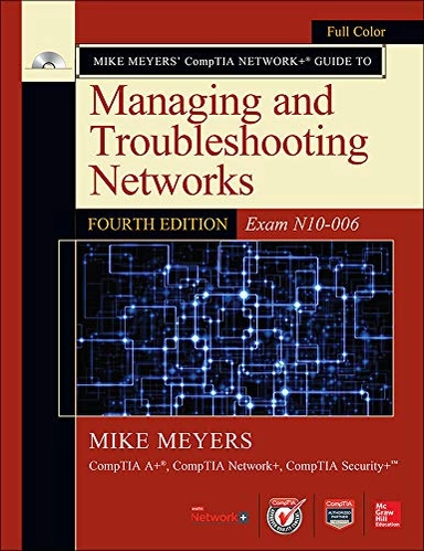 Mike Meyers' CompTIA Network+ Guide to Managing and Troubleshooting Networks, Fourth Edition (Exam N10-006) [Elektronisk resurs]; Mike Meyers; 2015