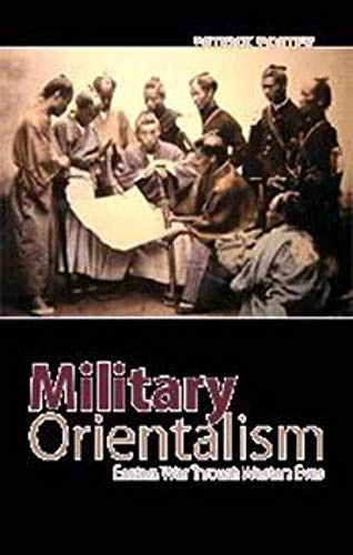 Military Orientalism: Eastern War Through Western EyesColumbia/Hurst SeriesCritical war studies; Patrick Porter