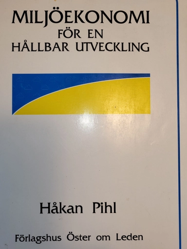 Miljöekonomi för en hållbar utveckling; Håkan Pihl; 1992