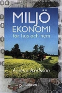 Miljöekonomi för hus och hem; Anders Axelsson; 1997
