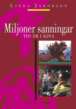 Miljoner sanningar - Tio år i Kina
