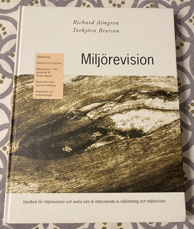 Miljörevision : handbok för miljörevisorer och andra som är intresserade av miljöledning och miljörevision; Richard Almgren; 2003