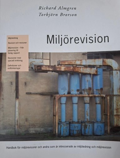 Miljörevision : handbok för miljörevisorer och andra som är intresserade av miljöledning och miljörevision; Richard Almgren; 2012