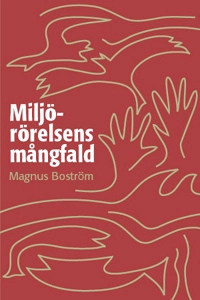 Miljörörelsens mångfald; Magnus Boström; 2001