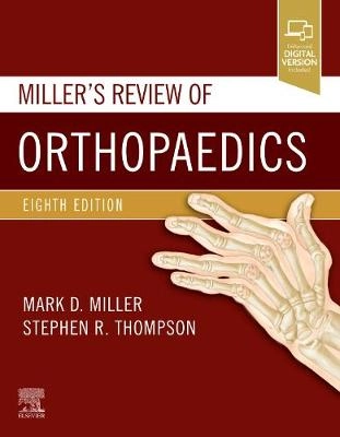 Miller's Review of Orthopaedics ; Mark D Miller; 2019